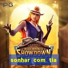 sonhar com tia falecida jogo do bicho